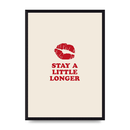 Stay A Little Longer Typographic" Art For The Home - A3 framed