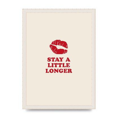 Stay A Little Longer Typographic" Art For The Home - A3 framed