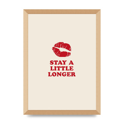 Stay A Little Longer Typographic" Art For The Home - A3 framed
