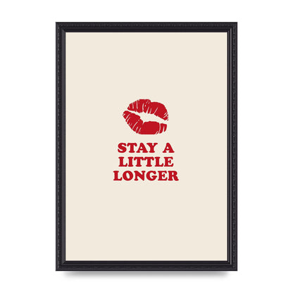 Stay A Little Longer Typographic" Art For The Home - A3 framed
