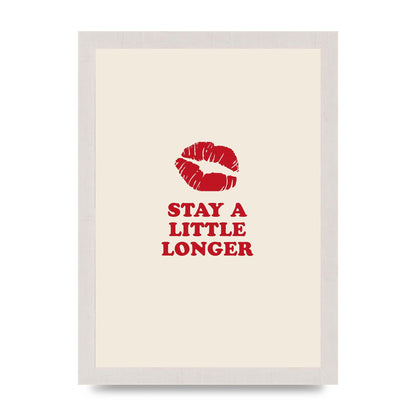 Stay A Little Longer Typographic" Art For The Home - A4 framed