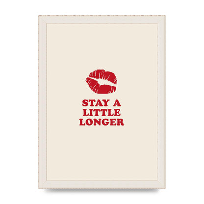 Stay A Little Longer Typographic" Art For The Home - A4 framed