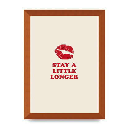 Stay A Little Longer Typographic" Art For The Home - A4 framed