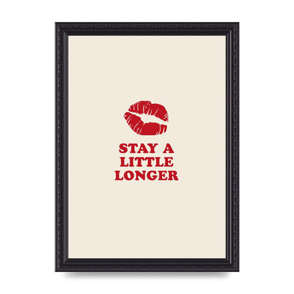 Stay A Little Longer Typographic" Art For The Home - A4 framed
