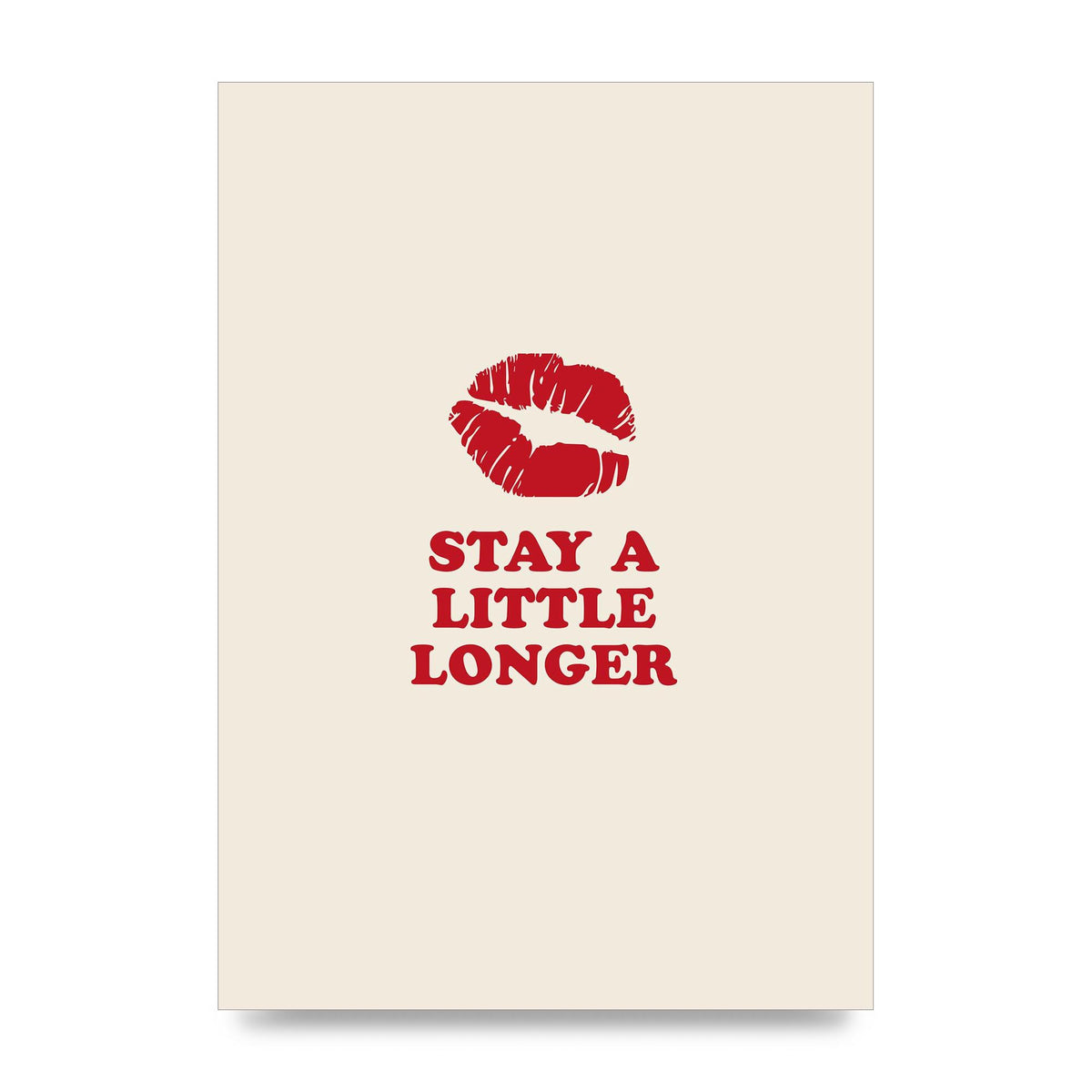 Stay A Little Longer Typographic" Art For The Home - unframed print