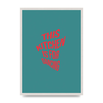 Kitchen Is For Dancing" Wall Art - A2 framed