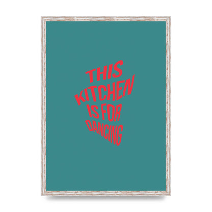 Kitchen Is For Dancing" Wall Art - A2 framed