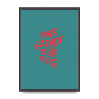 Kitchen Is For Dancing" Wall Art - A2 framed
