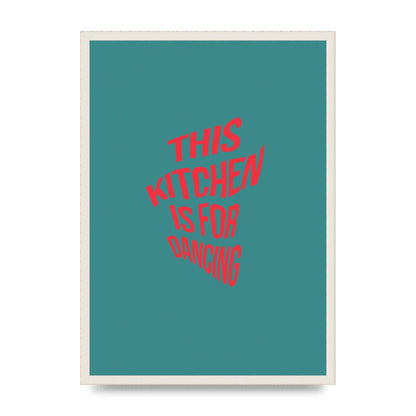 Kitchen Is For Dancing" Wall Art - A2 framed