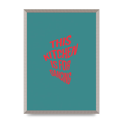Kitchen Is For Dancing" Wall Art - A2 framed