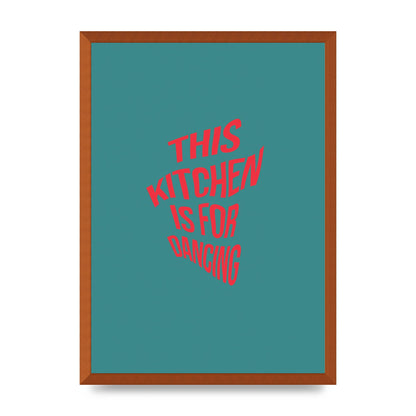 Kitchen Is For Dancing" Wall Art - A2 framed