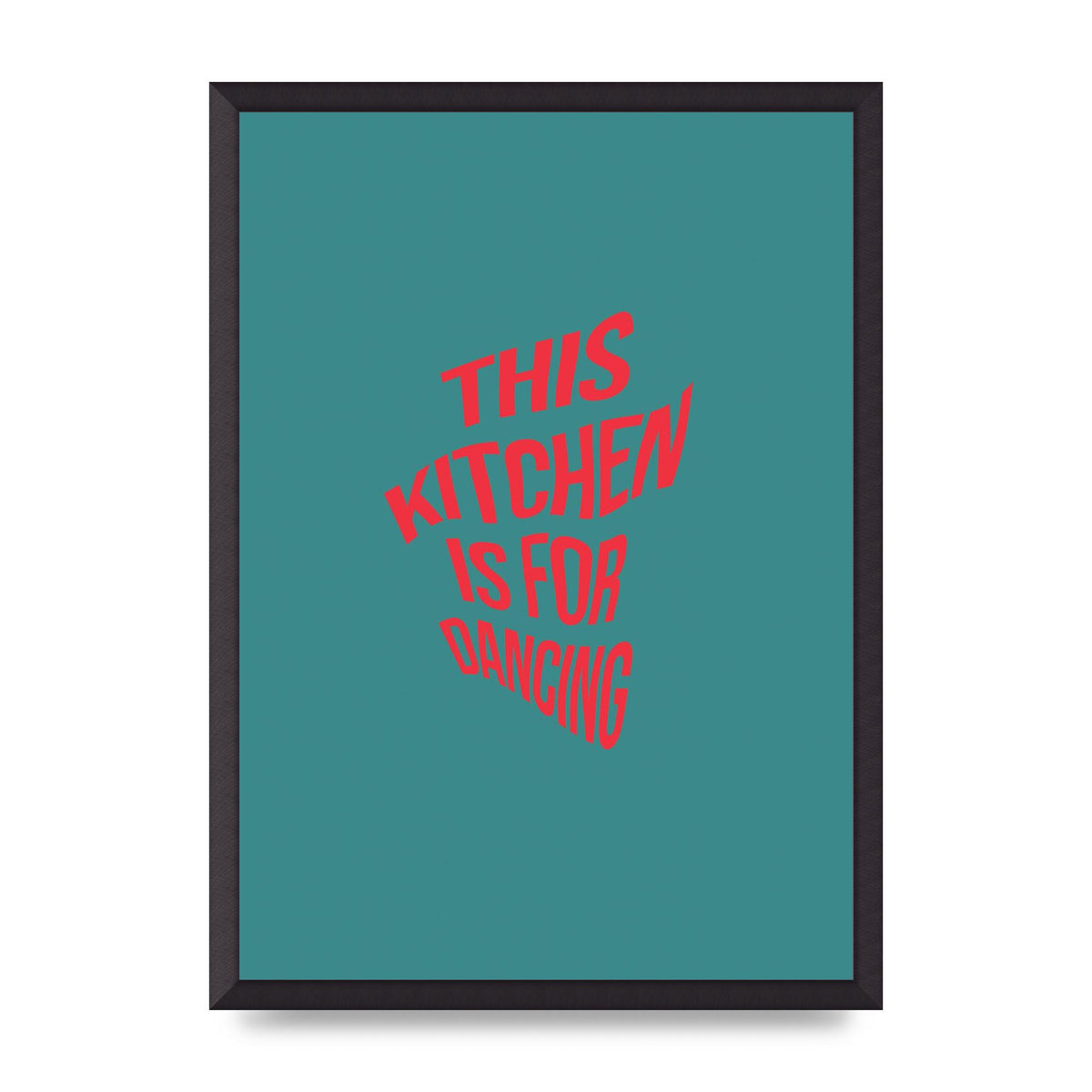 Kitchen Is For Dancing" Wall Art - A2 framed
