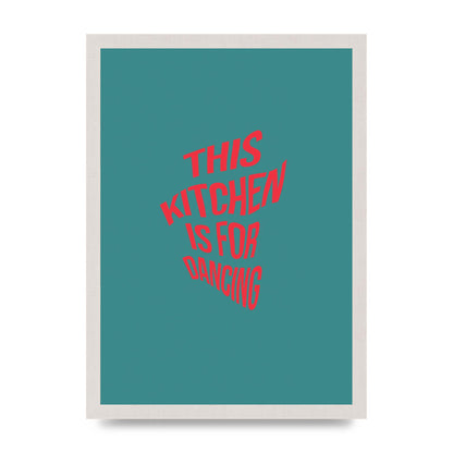 Kitchen Is For Dancing" Wall Art - A3 framed