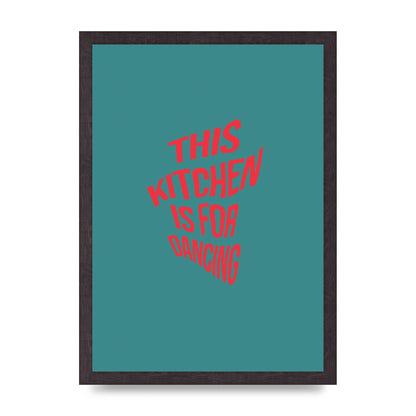 Kitchen Is For Dancing" Wall Art - A3 framed