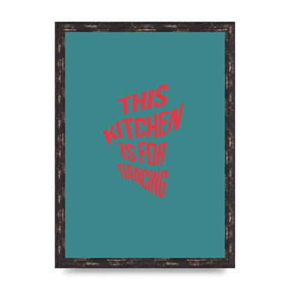 Kitchen Is For Dancing" Wall Art - A3 framed
