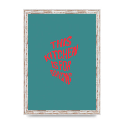 Kitchen Is For Dancing" Wall Art - A3 framed