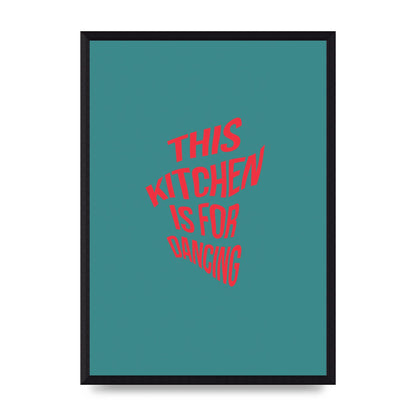 Kitchen Is For Dancing" Wall Art - A3 framed
