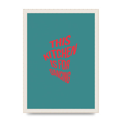 Kitchen Is For Dancing" Wall Art - A3 framed