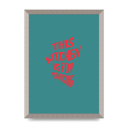 Kitchen Is For Dancing" Wall Art - A3 framed