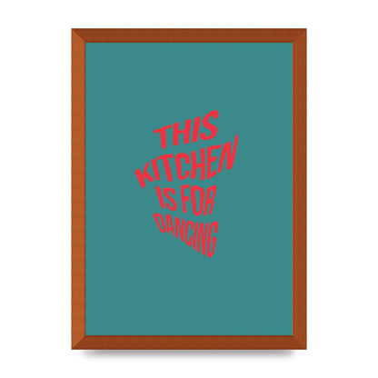 Kitchen Is For Dancing" Wall Art - A3 framed