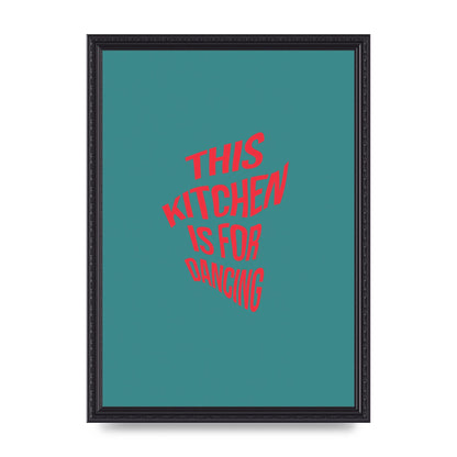 Kitchen Is For Dancing" Wall Art - A3 framed