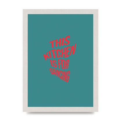 Kitchen Is For Dancing" Wall Art - A4 framed