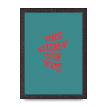 Kitchen Is For Dancing" Wall Art - A4 framed