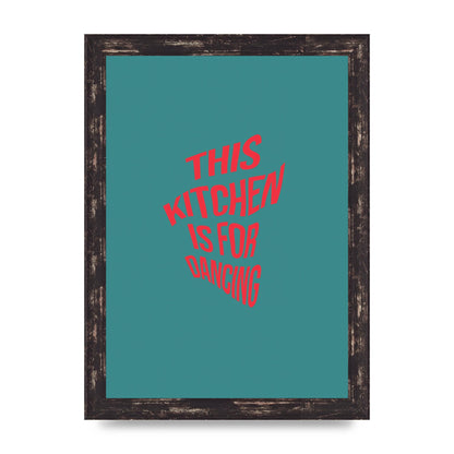 Kitchen Is For Dancing" Wall Art - A4 framed