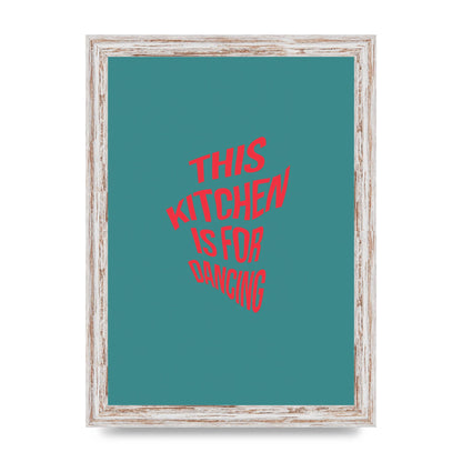 Kitchen Is For Dancing" Wall Art - A4 framed