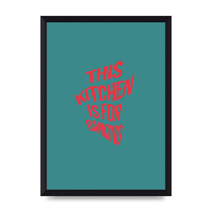 Kitchen Is For Dancing" Wall Art - A4 framed