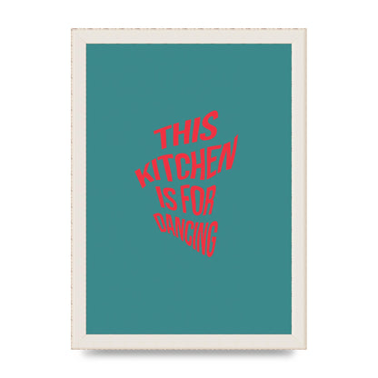 Kitchen Is For Dancing" Wall Art - A4 framed