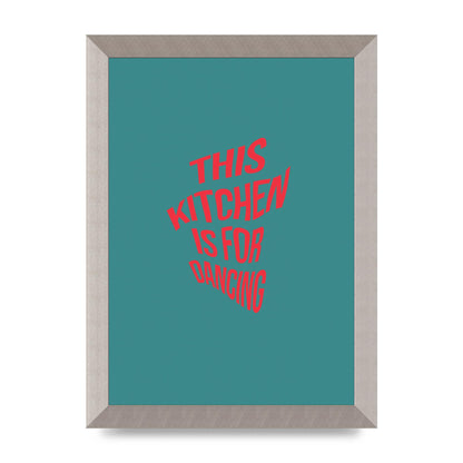 Kitchen Is For Dancing" Wall Art - A4 framed