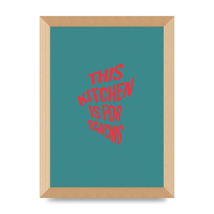 Kitchen Is For Dancing" Wall Art - A4 framed