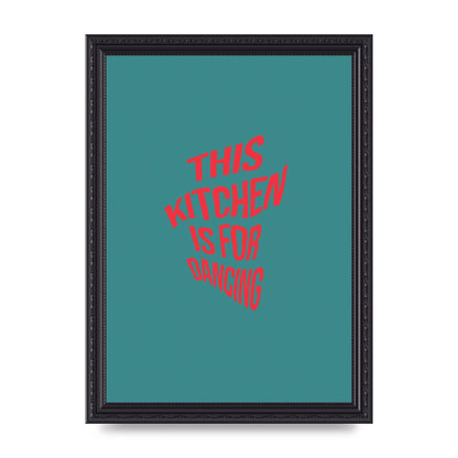 Kitchen Is For Dancing" Wall Art - A4 framed
