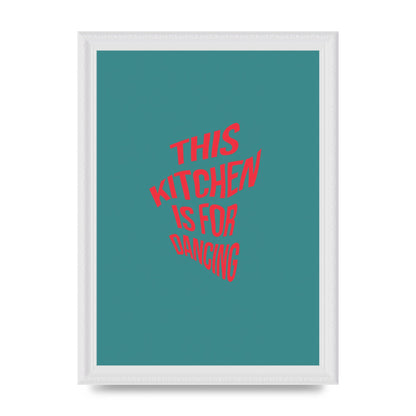 Kitchen Is For Dancing" Wall Art - A4 framed