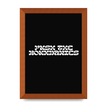Push The Boundaries Quote" Wall Art - A4 framed
