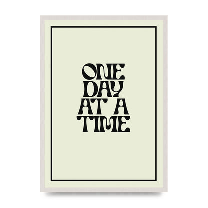 One Day At A Time Quote" Wall Art - A2 framed
