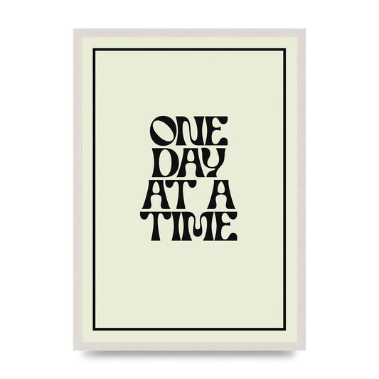 One Day At A Time Quote" Wall Art - A2 framed