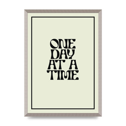 One Day At A Time Quote" Wall Art - A2 framed