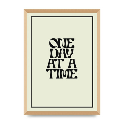 One Day At A Time Quote" Wall Art - A2 framed
