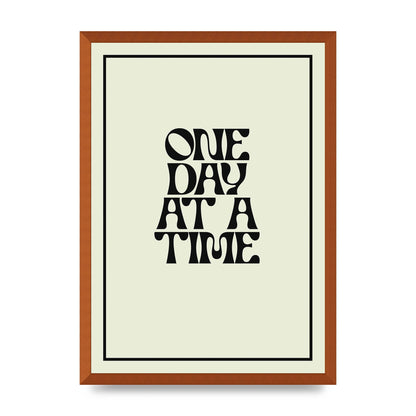 One Day At A Time Quote" Wall Art - A2 framed
