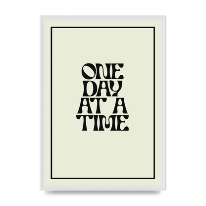 One Day At A Time Quote" Wall Art - A2 framed