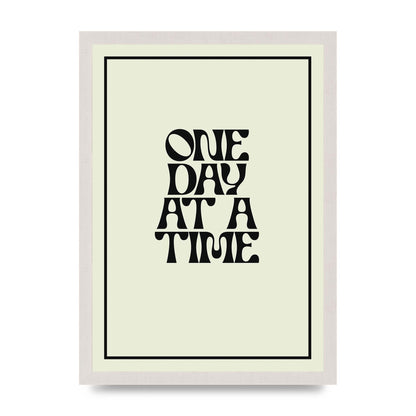 One Day At A Time Quote" Wall Art - A3 framed