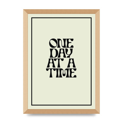 One Day At A Time Quote" Wall Art - A3 framed