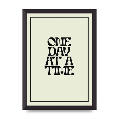 One Day At A Time Quote" Wall Art - A3 framed