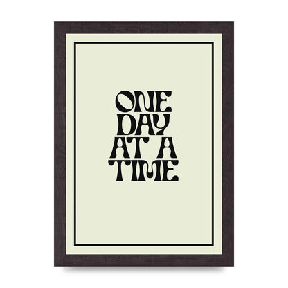 One Day At A Time Quote" Wall Art - A4 framed