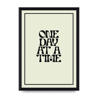 One Day At A Time Quote" Wall Art - A4 framed