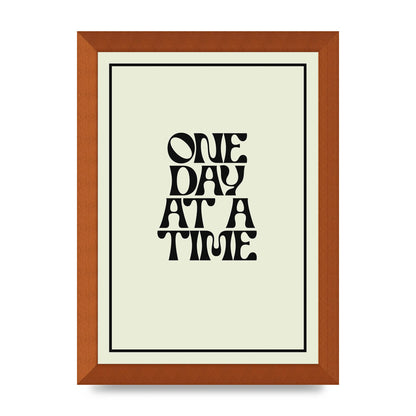 One Day At A Time Quote" Wall Art - A4 framed