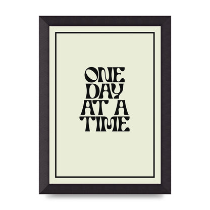 One Day At A Time Quote" Wall Art - A4 framed