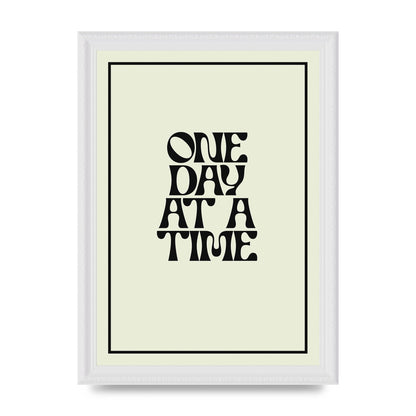 One Day At A Time Quote" Wall Art - A4 framed
